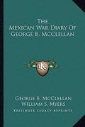 the mexican war diary of george b. mcclellan (en Inglés)