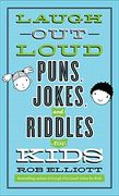 Laugh-Out-Loud Puns, Jokes, and Riddles for Kids (Laugh-Out-Loud Jokes for Kids) 