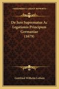 De Jure Suprematus Ac Legationis Principum Germaniae (1679) (en Latin)