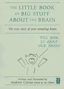 The Little Book of Big Stuff about the Brain: The True Story of Your Amazing Brain (en Inglés)