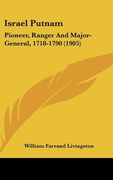 israel putnam: pioneer, ranger and major-general, 1718-1790 (1905)