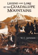 Legend and Lore of the Guadalupe Mountains 