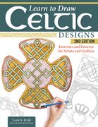 Learn to Draw Celtic Designs, 2nd Edition: Exercises and Patterns for Artists and Crafters (en Inglés)