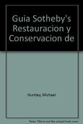 Restauracion y conservacion de antigüedades : guia sotheby's