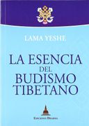 La Esencia del Budismo Tibetano - Thubten Yeshe - Dharma
