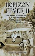 Horizon Fever II - LARGE PRINT: Explorer A E Filby's own account of his extraordinary Australasian Adventures, 1921-1931 (en Inglés)