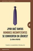 Por qué Tantos Hombres Incompetentes se Convierten en Líderes?