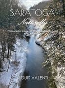 Saratoga Naturally: Photographic Images of Saratoga's Most Beautiful Parks & Preserves (en Inglés)