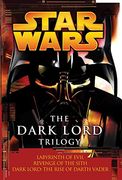 The Dark Lord Trilogy: Star Wars Legends: Labyrinth of Evil Revenge of the Sith Dark Lord: The Rise of Darth Vader (en Inglés)