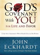 God's Covenant With you for Life and Favor: Come Into Agreement With him and Unlock his Power (en Inglés)