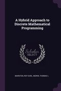 A Hybrid Approach to Discrete Mathematical Programming (en Inglés)