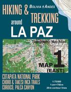 Hiking & Trekking around La Paz Map 1 (East) Cotapata National Park, Choro & Takesi Inca Trails, Coroico, Palca Canyon Bolivia Andes Topographic Map A