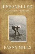Unravelled: A Family Lost and Found (en Inglés)