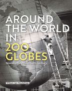 Around the World in 200 Globes: Stories of the 20th Century