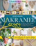 Makramee Lernen: Die Schritt-Für-Schritt-Anleitung mit Farbigen Illustrationen, Anschaulichen Mustern und Über 30 Idealen Projekten für Komplette Anfänger - Macrame (en Alemán)