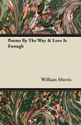 Poems by the Way & Love Is Enough - Morris, William - Grant Press