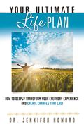 Your Ultimate Life Plan: How to Deeply Transform Your Everyday Experience and Create Changes That Last (en Inglés)