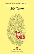 Mr Gwyn - Alessandro Baricco - Anagrama