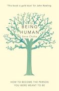 Being Human: How to Become the Person You Were Meant to Be (en Inglés)