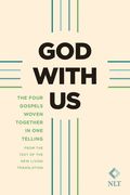 God with Us (Softcover): The Four Gospels Woven Together in One Telling: From the Text of the New Living Translation (en Inglés)