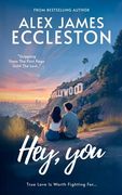 Hey, you: A totally unputdownable romantic suspense between a Hollywood star and a struggling writer... but is any love story perfect? (en Inglés)