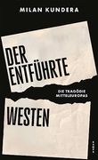Der Entführte Westen: Die Tragödie Mitteleuropas (en Alemán)