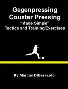Gegenpressing - Counter Pressing Made Simple: Tactics and Training Exercises 