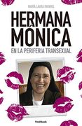 Hermana Monica: En la Periferia Transexual (in Spanish)
