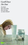 Die Zone: Ein Buch Über Einen Film Über Eine Reise zu Einem Zimmer (en Alemán)