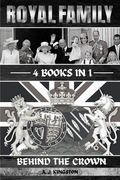 Royal Family: Behind The Crown (en Inglés)