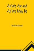 As We Are and As We May Be (en Inglés)