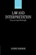 Law and Interpretation: Essays in Legal Philosophy (en Inglés)