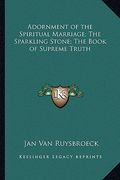 adornment of the spiritual marriage; the sparkling stone; thadornment of the spiritual marriage; the sparkling stone; the book of supreme truth e book