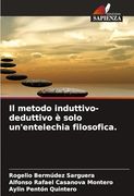 Il Metodo Induttivo-Deduttivo è Solo Un'entelechia Filosofica. (en Italiano)
