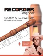 Recorder Songbook - 35 Songs by Hank Williams for Soprano or Tenor Recorder: + Sounds Online (en Inglés)