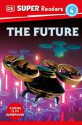 Dk Super Readers Level 4 the Future (en Inglés)