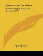 frederic and the falcon: done into english verse from boccaccio (1847) (en Inglés)