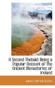 a second thebaid: being a popular account of the ancient monasteries of ireland