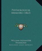 physiological memoirs (1863) (en Inglés)