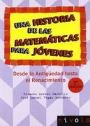 Una historia de las matemáticas para jóvenes. Desde la Antigüedad al Renacimiento. (Violeta)