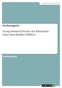 Georg Simmels Theorie der Erkenntnis Unter dem Einfluss Diltheys (en Alemán)