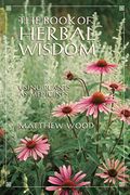 Book of Herbal Wisdom: Using Plants as Medicine 