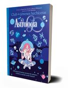 Astrología / the Teen Witches' Guide to Astrology