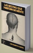 Las Bestias que Habitan mi Mente (in Spanish)