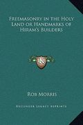 freemasonry in the holy land or handmarks of hiram's builders (en Inglés)