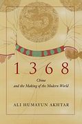 1368: China and the Making of the Modern World (en Inglés)