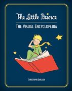 The Little Prince: The Visual Encyclopedia (en Inglés)