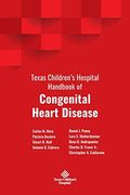 Texas Childrenâ€™S Hospital Handbook of Congenital Heart Disease 