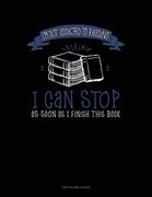 I'm not Addicted to Reading i can Stop as Soon as i Finish This Book: Two Column Ledger