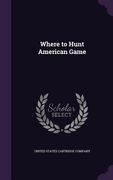 Where to Hunt American Game (en Inglés)